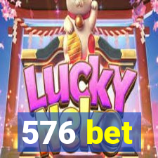 576 bet